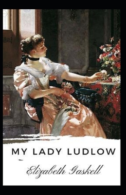 My Lady Ludlow-Elizabeth's Classic Edition(Anno... B096LS19JH Book Cover