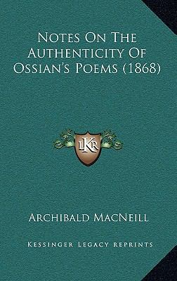 Notes On The Authenticity Of Ossian's Poems (1868) 1168932866 Book Cover