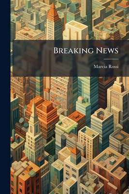 Breaking News 1025106334 Book Cover