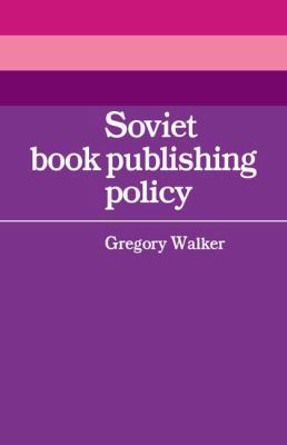 Soviet Book Publishing Policy 0521067197 Book Cover