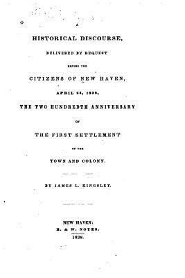 A Historical Discourse, Delivered by Request Be... 1523224908 Book Cover