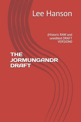 The Jormungandr Draft: (Historic RAW and unedit... B0GN92C7S9 Book Cover