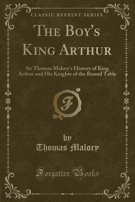 The Boy's King Arthur: Sir Thomas Malory's Hist... 1331817757 Book Cover