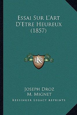 Essai Sur L'Art D'Etre Heureux (1857) [French] 1166769550 Book Cover