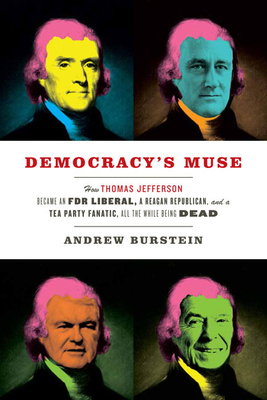 Democracy's Muse: How Thomas Jefferson Became a... 0813937221 Book Cover