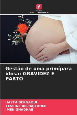 Gestão de uma primípara idosa: Gravidez E Parto [Portuguese] 6208081645 Book Cover