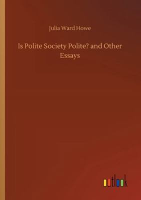 Is Polite Society Polite? and Other Essays 3752325690 Book Cover