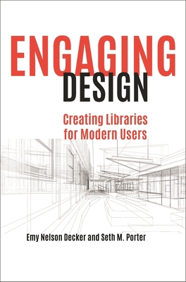 Engaging Design: Creating Libraries for Modern ... 1440856125 Book Cover