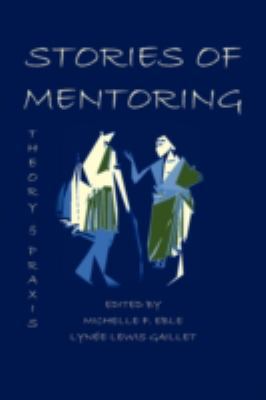 Stories of Mentoring: Theory and Praxis 1602350736 Book Cover