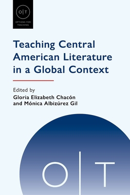 Teaching Central American Literature in a Globa... 1603295887 Book Cover