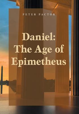 Daniel: The Age of Epimetheus 1525519336 Book Cover