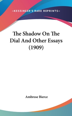 The Shadow On The Dial And Other Essays (1909) 0548956235 Book Cover