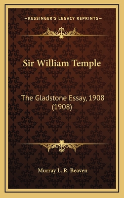 Sir William Temple: The Gladstone Essay, 1908 (... 1164224220 Book Cover