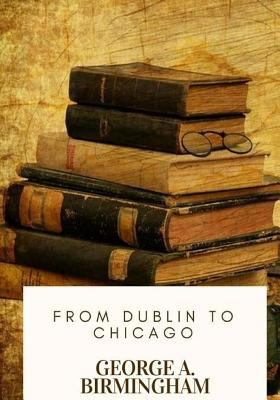 From Dublin to Chicago 1717517803 Book Cover