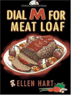 Dial M For Meat Loaf: A Culinary Mystery [Large Print] 158724845X Book Cover