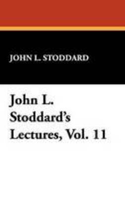 John L. Stoddard's Lectures, Vol. 11 1434452638 Book Cover