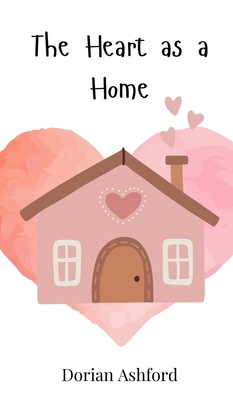 The Heart as a Home 3690746469 Book Cover