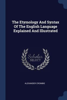 The Etymology And Syntax Of The English Languag... 1377236137 Book Cover
