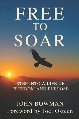 Free to Soar: Step into a Life of Freedom and P... B0F8XN58BL Book Cover