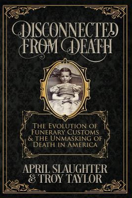 Disconnected from Death: The Evolution of Funer... 1732407908 Book Cover