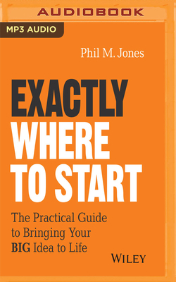 Exactly Where to Start: The Practical Guide to ... 1721390057 Book Cover