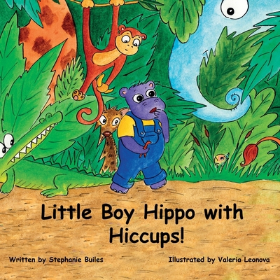 The Little Boy Hippo with Hiccups B08KBQR4MJ Book Cover