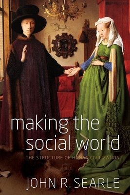 Making the Social World: The Structure of Human... 0199829527 Book Cover