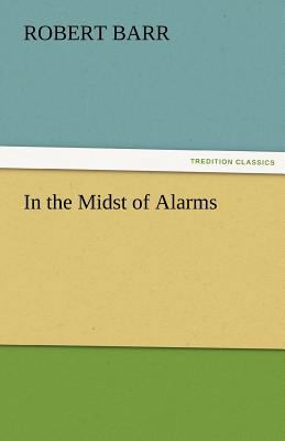 In the Midst of Alarms 3842467184 Book Cover