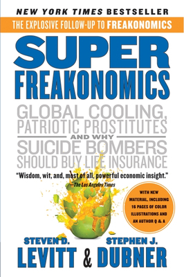 Superfreakonomics: A Rogue Economist Explores t... 0060889586 Book Cover