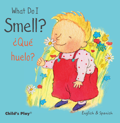 What Do I Smell? / ¿Qué Huelo? [Spanish] 1846437237 Book Cover