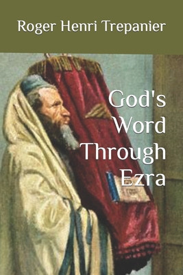 God's Word Through Ezra B0BVF2J9CV Book Cover