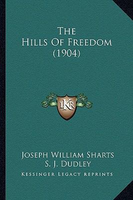 The Hills Of Freedom (1904) 1165606003 Book Cover