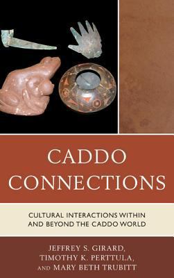 Caddo Connections: Cultural Interactions within... 0759122873 Book Cover