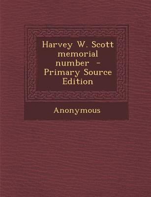 Harvey W. Scott Memorial Number 1287814255 Book Cover