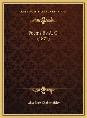 Poems By A. C. (1871) 1169638368 Book Cover