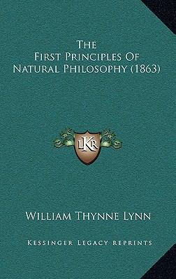 The First Principles Of Natural Philosophy (1863) 116582292X Book Cover