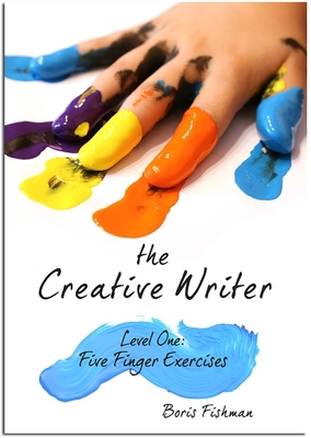 The Creative Writer, Level One: Five Finger Exe... 1933339551 Book Cover