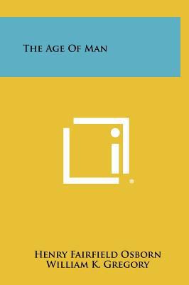 The Age of Man 1258368722 Book Cover