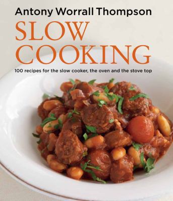 Slow Cooking: 100 Recipes for the Slow Cooker, ... 1845336410 Book Cover