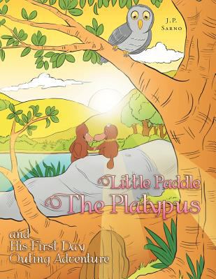 Little Paddle the Platypus and His First Day Ou... 1469187469 Book Cover