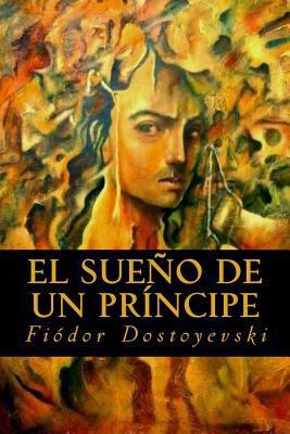 El Sueño de un Príncipe [Spanish] 1539668568 Book Cover
