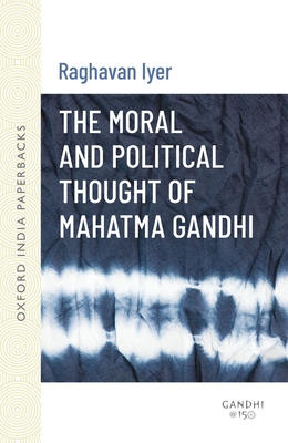 The Moral and Political Thought of Mahatma Gandhi 0195651952 Book Cover