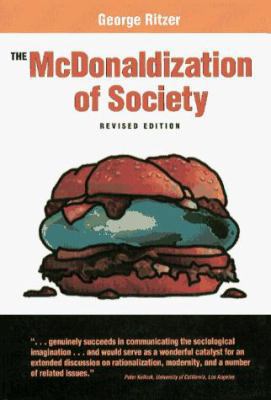 The McDonaldization of Society: An Investigatio... 0803990766 Book Cover