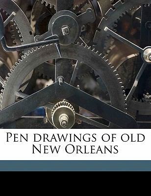 Pen Drawings of Old New Orleans 1176932691 Book Cover