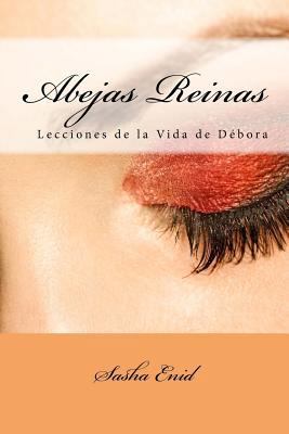 Abejas Reinas: Lecciones de la Vida De Debora [Spanish] 1542723353 Book Cover
