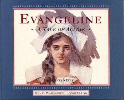 Evangeline, Illustrated (English): A Tale of Ac... 1551094525 Book Cover