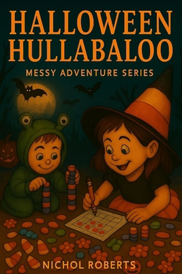 Halloween Hullabaloo: Messy Adventure Series B0FPLYK3X6 Book Cover