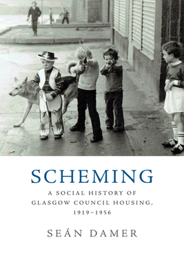 Scheming: A Social History of Glasgow Council H... 1474440568 Book Cover