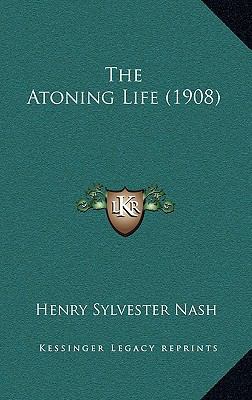 The Atoning Life (1908) 1166960560 Book Cover