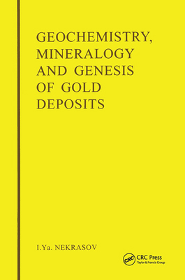 Geochemistry, Mineralogy and Genesis of Gold De... 9054107235 Book Cover